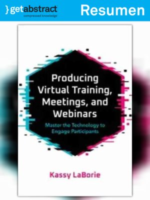 cover image of La producción de webinarios, reuniones y capacitación virtuales (resumen)